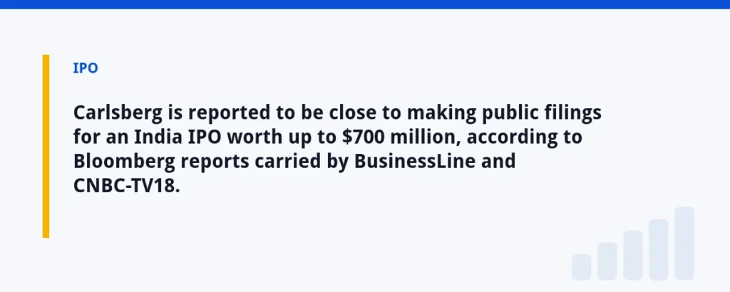 Carlsberg is reported to be close to making public filings for an India IPO worth up to $700 million, according to Bloomberg 