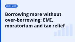 Title card reading “Borrowing more without over-borrowing: EMI, moratorium and tax relief”, a guide on education loan repayment
