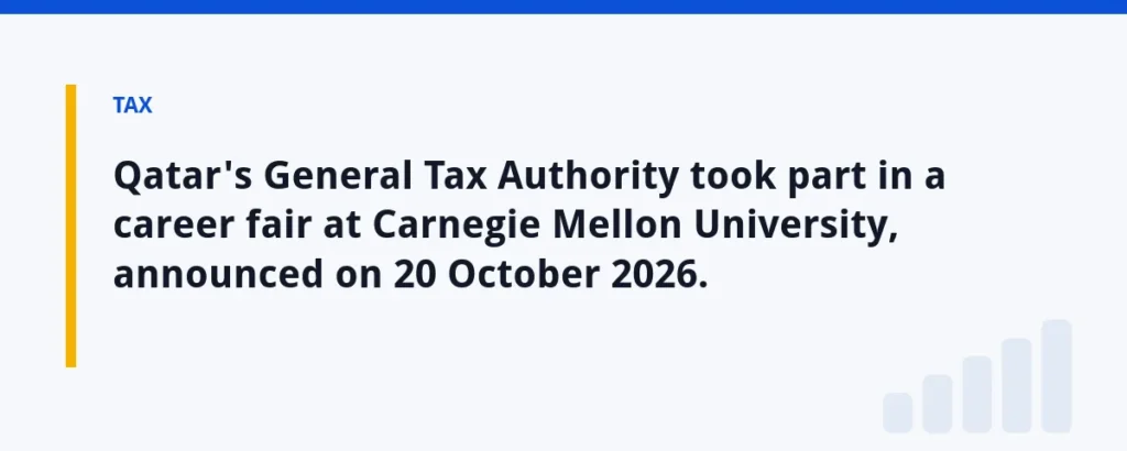 Qatar's General Tax Authority took part in a career fair at Carnegie Mellon University, announced on 20 October 2026.