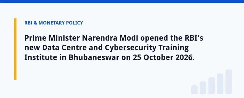 Prime Minister Narendra Modi opened the RBI's new Data Centre and Cybersecurity Training Institute in Bhubaneswar on 25 Octob