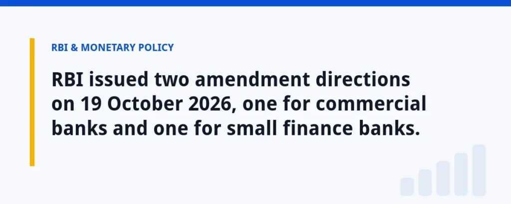 RBI issued two amendment directions on 19 October 2026, one for commercial banks and one for small finance banks.