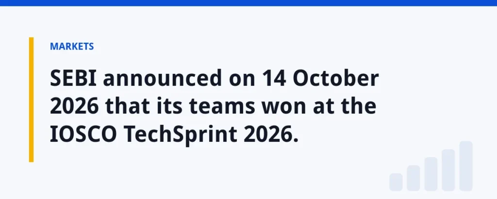 SEBI announced on 14 October 2026 that its teams won at the IOSCO TechSprint 2026.