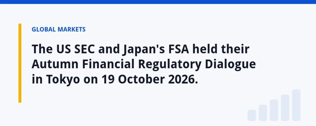 The US SEC and Japan's FSA held their Autumn Financial Regulatory Dialogue in Tokyo on 19 October 2026.