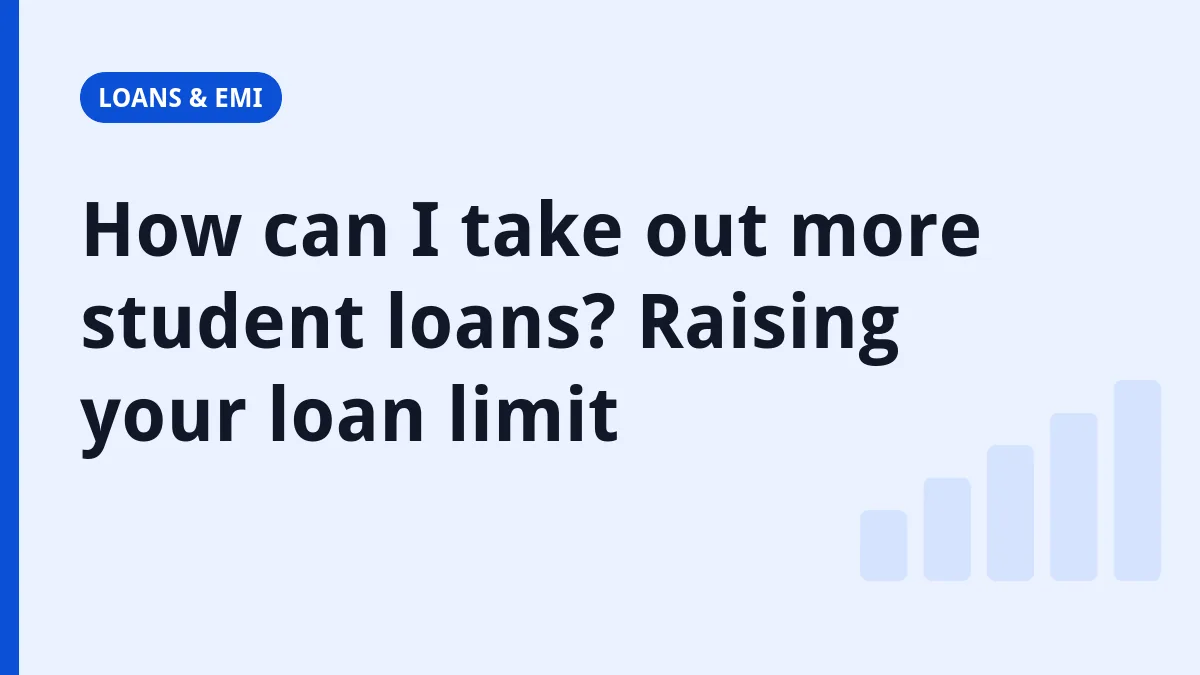 Finance.net.in title card: How can I take out more student loans? Raising your loan limit